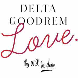 Delta Goodrem - Love. Thy Will Be Done