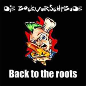 Die Bockwurschtbude - Back To The Roots