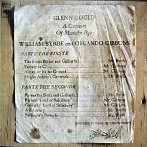 Glenn Gould - William Byrde, Orlando Gibbons - A Consort Of Musicke Bye Wil ...