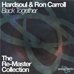 Hardsoul & Ron Carroll - Back Together (The Re-Master Collection)