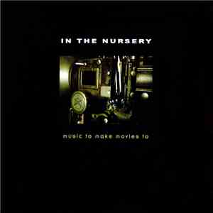 In The Nursery - Music To Make Movies To