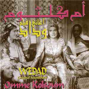 أم كلثوم = Omme Kolsoum - أغاني فيلم وداد = Wedad  (Original Soundtrack)