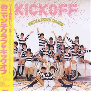 Onyanko Club = おニャン子クラブ - Kick Off = キック・オフ