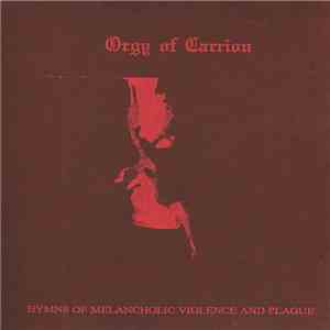 Orgy Of Carrion - Hymns Of Melancholic Violence And Plague