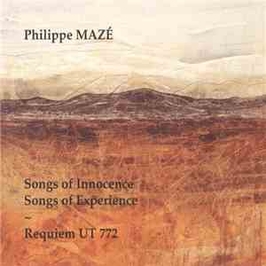 Philippe Mazé - Songs Of Innocence / Songs Of Experience - Requiem UT 772