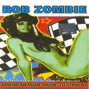 Rob Zombie - American Made Music To Strip By