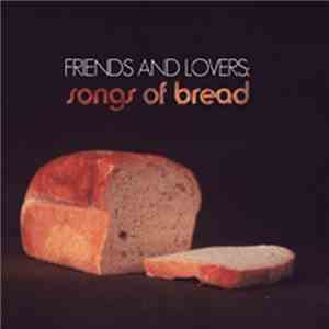 Various - Friends And Lovers: Songs Of Bread