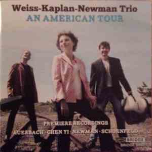 Weiss-Kaplan-Newman Trio - Auerbach · Chen Yi · Newman · Schoenfield - An A ...