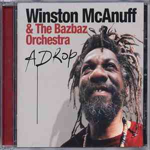 Winston McAnuff & The Bazbaz Orchestra - A Drop
