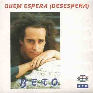 Beto  - Quem Espera (Desespera)