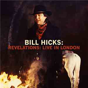 Bill Hicks - Revelations: Live In London