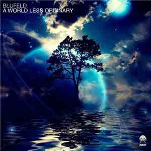Blufeld - A World Less Ordinary