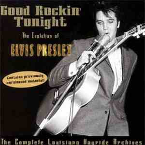 Elvis Presley - Good Rockin' Tonight - The Evolution Of Elvis Presley: The  ...
