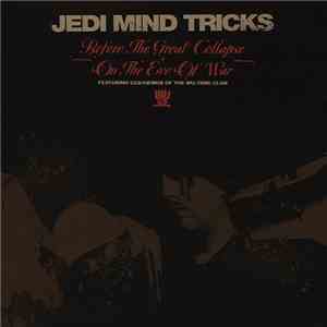 Jedi Mind Tricks - Before The Great Collapse / On The Eve Of War