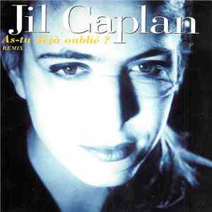 Jil Caplan - As-tu Déjà Oublié?