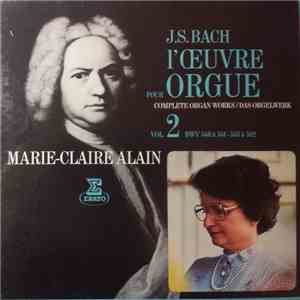 J.S. Bach, Marie-Claire Alain - L'Œuvre Pour Orgue Vol. 2 (Complete Organ W ...