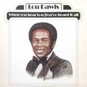 Lou Rawls - When You Hear Lou, You've Heard It All
