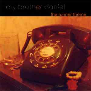 My Brother Daniel - The Runner Theme