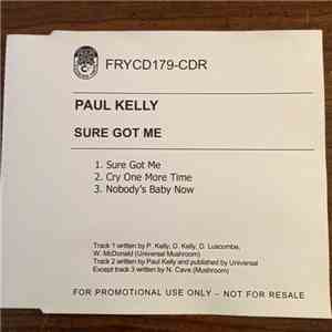 Paul Kelly  - Sure Got Me