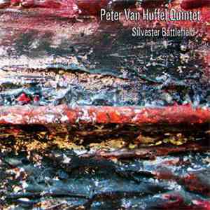 Peter Van Huffel Quintet - Silvester Battlefield
