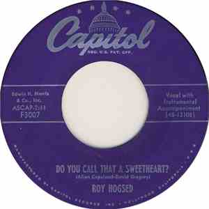 Roy Hogsed - Do You Call That A Sweetheart? / I'm Hurtin' Again