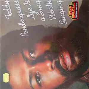 Teddy Pendergrass - Life Is A Song Worth Singing