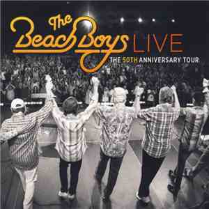 The Beach Boys - Live - The 50th Anniversary Tour