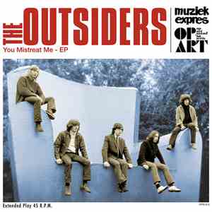 The Outsiders  - You Mistreat Me - EP