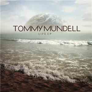 Tommy Mundell - Life EP