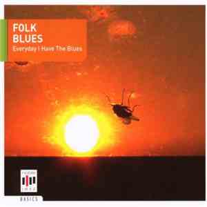 Various - Folk Blues - Everyday I Have The Blues
