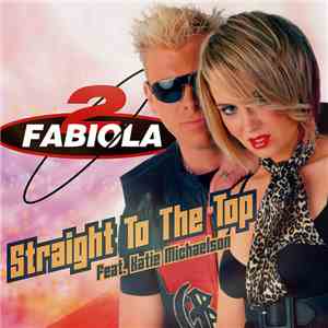 2 Fabiola Feat. Katie Michaelson - Straight 2 The Top