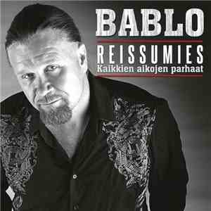 Bablo - Reissumies - Kaikkien Aikojen Parhaat