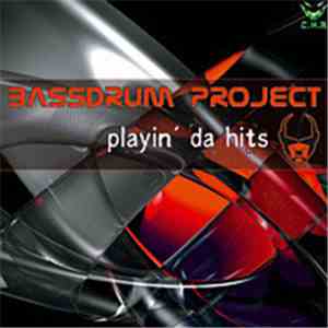 Bassdrum Project - Playin' Da Hits