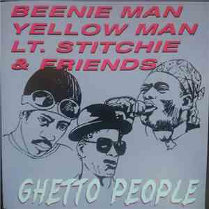 Beenie Man, Yellow Man, Lt. Stitchie & Friends - Ghetto People