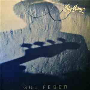 Big Mama  - Gul Feber