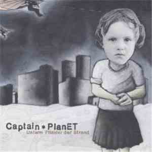 Captain Planet - Unterm Pflaster Der Strand