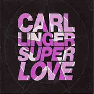 Carl Linger - Super Love