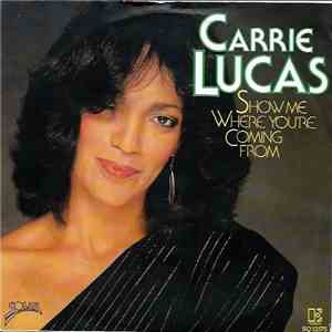 Carrie Lucas - Show Me Where You're Coming From / Still In Love