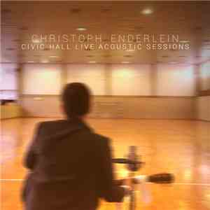 Christoph Enderlein - Civic Hall Live Acoustic Sessions