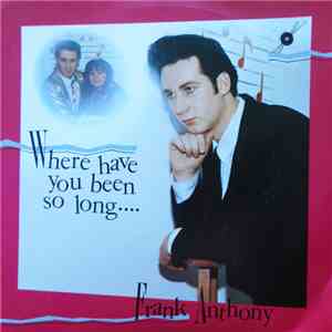 Frank Anthony  - Where´ve You Been So Long