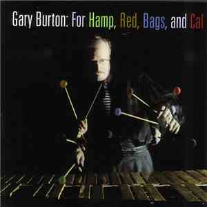 Gary Burton - For Hamp, Red, Bags, And Cal