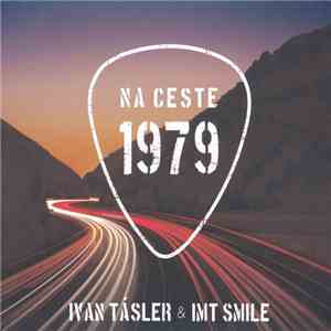Ivan Tásler & IMT Smile - Na Ceste 1979