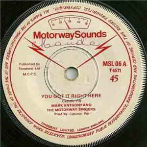 Mark Anthony  And The Motorway Singers - You Got It Right Here