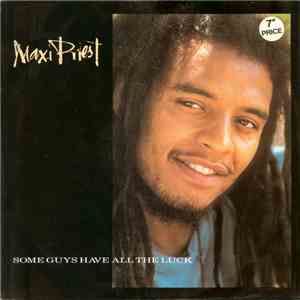 Maxi Priest - Some Guys Have All The Luck