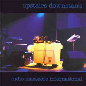 Radio Massacre International - Upstairs Downstairs