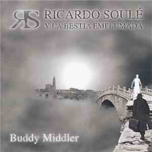 Ricardo Soulé Y La Bestia Emplumada - Buddy Middler
