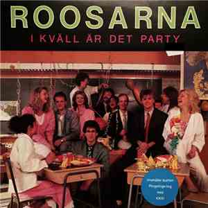 Roosarna - I Kväll Är Det Party