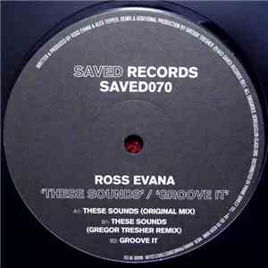 Ross Evana - These Sounds / Groove It