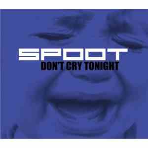 Spoot - Don't Cry Tonight