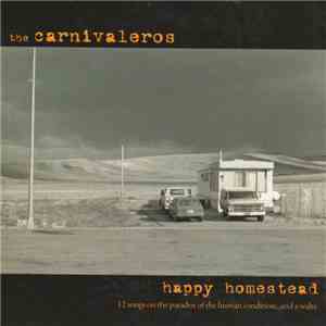 The Carnivaleros - Happy Homestead (Twelve Songs The Paradox Of The Human C ...